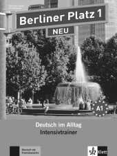 Berliner Platz 1 NEU: Deutsch im Alltag - Intensivtrainer. Niveau A1