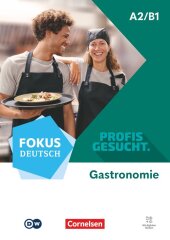Fokus Deutsch - Berufsfeld Gastronomie - Kurs- und bungsbuch - A2/B1